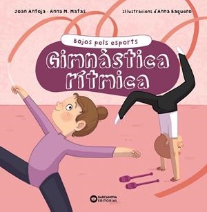 GIMNÀSTICA RÍTMICA. BOJOS PELS ESPORTS | 9788448955182 | ANTOJA, JOAN/MATAS, ANNA M. | Galatea Llibres | Llibreria online de Reus, Tarragona | Comprar llibres en català i castellà online
