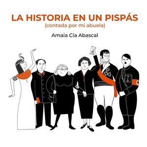 LA HISTORIA EN UN PISPÁS | 9788418820700 | CÍA ABASCAL, AMAIA | Galatea Llibres | Llibreria online de Reus, Tarragona | Comprar llibres en català i castellà online