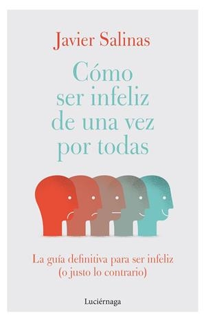 CÓMO SER INFELIZ DE UNA VEZ POR TODAS | 9788419164155 | SALINAS GABIÑA, JAVIER | Galatea Llibres | Librería online de Reus, Tarragona | Comprar libros en catalán y castellano online