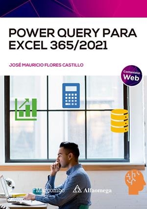 POWER QUERY PARA EXCEL 365/2021 | 9788426734921 | FLORES CASTILLO, JOSÉ MAURICIO | Galatea Llibres | Librería online de Reus, Tarragona | Comprar libros en catalán y castellano online