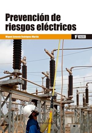PREVENCIÓN DE RIESGOS ELÉCTRICOS | 9788426734808 | RODRÍGUEZ MARTÍN, MIGUEL ANTONIO | Galatea Llibres | Librería online de Reus, Tarragona | Comprar libros en catalán y castellano online