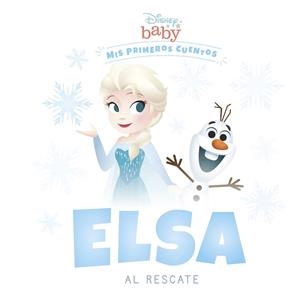 DISNEY BABY. ELSA AL RESCATE | 9788418939181 | DISNEY | Galatea Llibres | Llibreria online de Reus, Tarragona | Comprar llibres en català i castellà online