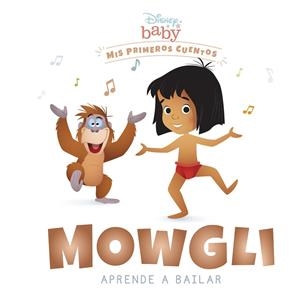 DISNEY BABY. MOWGLI APRENDE A BAILAR | 9788418939211 | DISNEY | Galatea Llibres | Llibreria online de Reus, Tarragona | Comprar llibres en català i castellà online