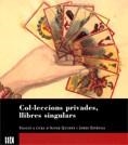 COL·LECCIONS PRIVADES, LLIBRES SINGULARS | 9788478451609 | QUINEY, AITOR; ESTRUGA, JORDI | Galatea Llibres | Llibreria online de Reus, Tarragona | Comprar llibres en català i castellà online