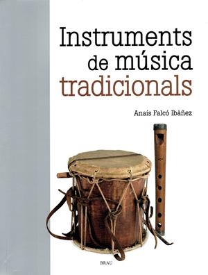 ELS INSTRUMENTS DE MÚSICA TRADICIONALS | 9788418096396 | FALCÓ IBÀÑEZ, ANAÍS | Galatea Llibres | Llibreria online de Reus, Tarragona | Comprar llibres en català i castellà online