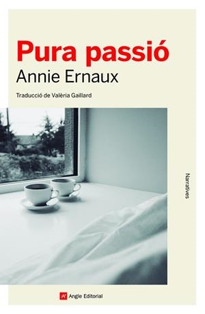 PURA PASSIÓ | 9788419017277 | ERNAUX, ANNIE | Galatea Llibres | Llibreria online de Reus, Tarragona | Comprar llibres en català i castellà online