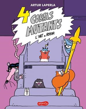 4 COBAIS MUTANTS. L'ART DE ROBAR | 9788418279959 | LAPERLA, ARTUR | Galatea Llibres | Librería online de Reus, Tarragona | Comprar libros en catalán y castellano online