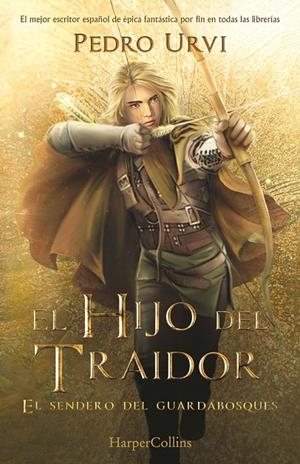EL HIJO DEL TRAIDOR: (EL SENDERO DEL GUARDABOSQUES, LIBRO 1) | 9788418774461 | URVI, PEDRO | Galatea Llibres | Librería online de Reus, Tarragona | Comprar libros en catalán y castellano online