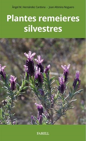 PLANTES REMEIERES SILVESTRES | 9788417116590 | HERNANDEZ, ANGEL M./ ALTIMIRA, JOAN | Galatea Llibres | Librería online de Reus, Tarragona | Comprar libros en catalán y castellano online
