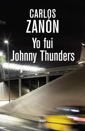 YO FUI JOHNNY THUNDERS | 9788490568095 | ZANON GARCIA, CARLOS | Galatea Llibres | Librería online de Reus, Tarragona | Comprar libros en catalán y castellano online