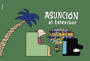 ASUNCIÓN EL TELEVISOR | 9788418998133 | FUM | Galatea Llibres | Librería online de Reus, Tarragona | Comprar libros en catalán y castellano online