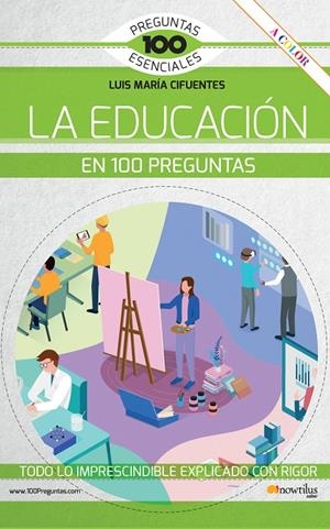 LA EDUCACIÓN EN 100 PREGUNTAS | 9788413052519 | CIFUENTES, LUIS MARÍA | Galatea Llibres | Llibreria online de Reus, Tarragona | Comprar llibres en català i castellà online
