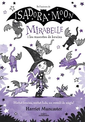 MIRABELLE 5 - MIRABELLE I LES MASCOTES DE BRUIXA | 9788418915918 | MUNCASTER, HARRIET | Galatea Llibres | Llibreria online de Reus, Tarragona | Comprar llibres en català i castellà online