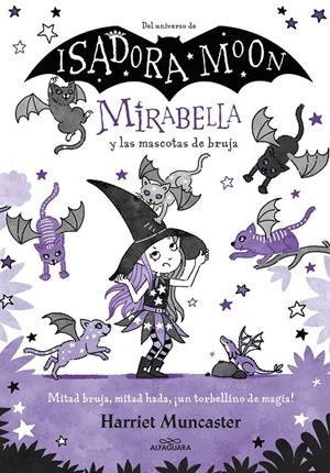 MIRABELLA 5 - MIRABELLA Y LAS MASCOTAS DE BRUJA | 9788418915901 | MUNCASTER, HARRIET | Galatea Llibres | Librería online de Reus, Tarragona | Comprar libros en catalán y castellano online