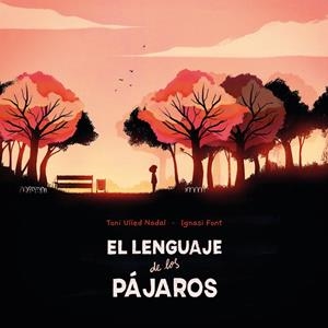EL LENGUAJE DE LOS PÁJAROS | 9788412405248 | ULLED NADAL, TONI | Galatea Llibres | Llibreria online de Reus, Tarragona | Comprar llibres en català i castellà online