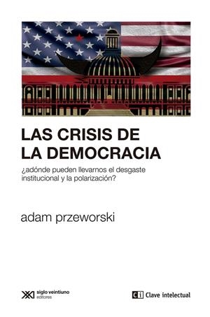 LAS CRISIS DE LA DEMOCRACIA | 9788412533675 | PRZEWORSKI, ADAM | Galatea Llibres | Librería online de Reus, Tarragona | Comprar libros en catalán y castellano online