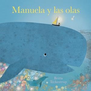 MANUELA Y LAS OLAS | 9788419253040 | TECKENTRUP, BRITTA | Galatea Llibres | Llibreria online de Reus, Tarragona | Comprar llibres en català i castellà online