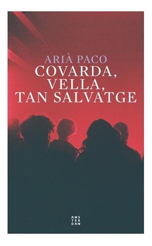 COVARDA, VELLA TAN SALVATGE | 9788417918774 | PACO, ARIÀ | Galatea Llibres | Librería online de Reus, Tarragona | Comprar libros en catalán y castellano online