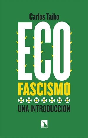ECOFASCISMO | 9788413525310 | TAIBO, CARLOS | Galatea Llibres | Llibreria online de Reus, Tarragona | Comprar llibres en català i castellà online