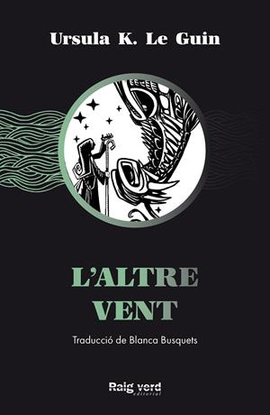 L'ALTRE VENT | 9788417925741 | LE GUIN, URSULA K. | Galatea Llibres | Llibreria online de Reus, Tarragona | Comprar llibres en català i castellà online