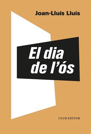 EL DIA DE L'ÓS | 9788473293549 | LLUÍS, JOAN-LLUÍS | Galatea Llibres | Llibreria online de Reus, Tarragona | Comprar llibres en català i castellà online