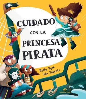 CUIDADO CON LA PRINCESA PIRATA | 9788418664083 | RYAN, HOLLY | Galatea Llibres | Librería online de Reus, Tarragona | Comprar libros en catalán y castellano online