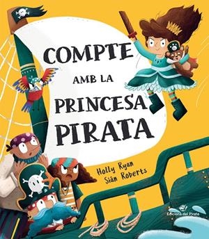 COMPTE AMB LA PRINCESA PIRATA | 9788417207694 | RYAN, HOLLY | Galatea Llibres | Librería online de Reus, Tarragona | Comprar libros en catalán y castellano online