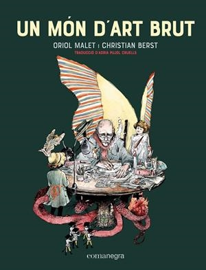 UN MÓN D'ART BRUT (2A EDICIÓ) | 9788418857744 | MALET, ORIOL/BERST, CRISTIAN | Galatea Llibres | Llibreria online de Reus, Tarragona | Comprar llibres en català i castellà online