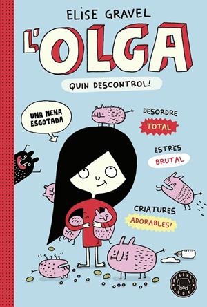 L'OLGA. QUIN DESCONTROL! | 9788419172525 | GRAVEL, ELISE | Galatea Llibres | Librería online de Reus, Tarragona | Comprar libros en catalán y castellano online