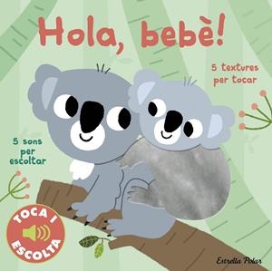 HOLA, BEBÈ! TOCA I ESCOLTA | 9788413891002 | BILLET, MARION | Galatea Llibres | Librería online de Reus, Tarragona | Comprar libros en catalán y castellano online