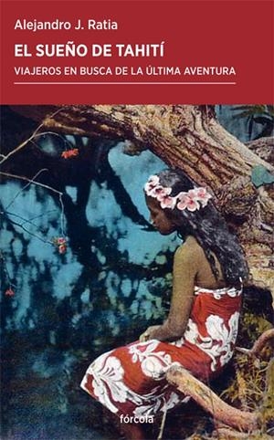 EL SUEÑO DE TAHITÍ | 9788417425074 | RATIA GIMÉNEZ, ALEJANDRO J. | Galatea Llibres | Llibreria online de Reus, Tarragona | Comprar llibres en català i castellà online