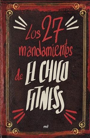 LOS 27 MANDAMIENTOS DE EL CHICO FITNESS | 9788427050273 | EL CHICO FITNESS | Galatea Llibres | Librería online de Reus, Tarragona | Comprar libros en catalán y castellano online