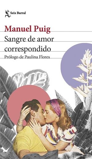SANGRE DE AMOR CORRESPONDIDO | 9788432240713 | PUIG, MANUEL | Galatea Llibres | Llibreria online de Reus, Tarragona | Comprar llibres en català i castellà online