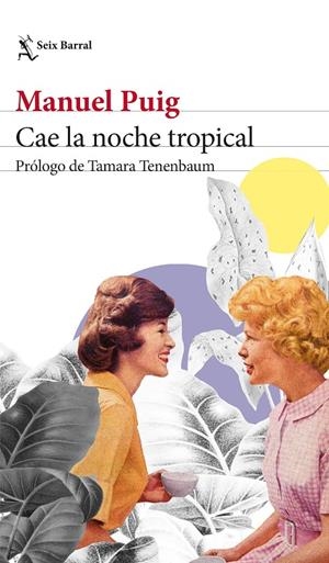 CAE LA NOCHE TROPICAL | 9788432241000 | PUIG, MANUEL | Galatea Llibres | Llibreria online de Reus, Tarragona | Comprar llibres en català i castellà online
