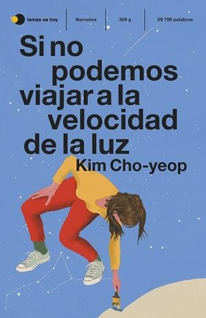 SI NO PODEMOS VIAJAR A LA VELOCIDAD DE LA LUZ | 9788499989334 | CHO-YEOP, KIM | Galatea Llibres | Librería online de Reus, Tarragona | Comprar libros en catalán y castellano online