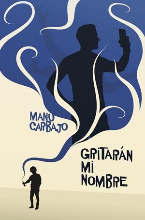 GRITARÁN MI NOMBRE | 9788491224105 | CARBAJO BUENO, MANUEL | Galatea Llibres | Librería online de Reus, Tarragona | Comprar libros en catalán y castellano online
