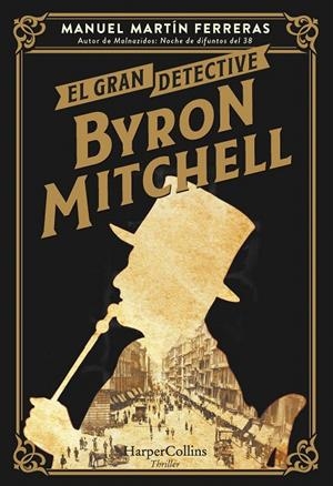 EL GRAN DETECTIVE BYRON MITCHELL | 9788491398264 | MARTÍN FERRERAS, MANUEL | Galatea Llibres | Librería online de Reus, Tarragona | Comprar libros en catalán y castellano online