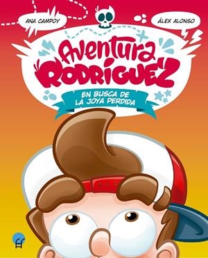 AVENTURA RODRIGUEZ EN BUSCA DE LA JOYA PERDIDA | 9788419472021 | CAMPOY, ANA/ALONSO, ÁLEX | Galatea Llibres | Llibreria online de Reus, Tarragona | Comprar llibres en català i castellà online