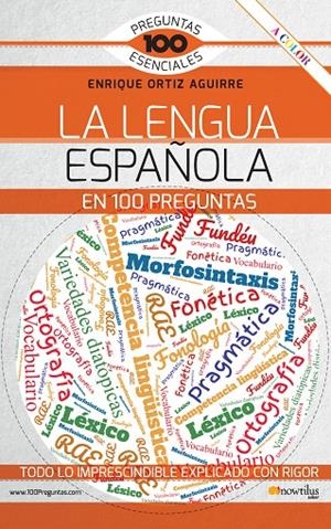 LA LENGUA ESPAÑOLA EN 100 PREGUNTAS | 9788413052243 | ORTIZ, ENRIQUE | Galatea Llibres | Llibreria online de Reus, Tarragona | Comprar llibres en català i castellà online
