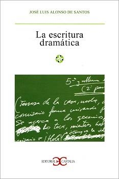 LA ESCRITURA DRAMATICA | 9788497409063 | ALONSO DE SANTOS, JOSÉ LUIS | Galatea Llibres | Librería online de Reus, Tarragona | Comprar libros en catalán y castellano online