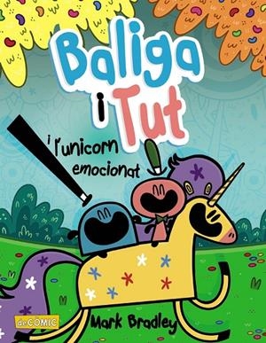 BALIGA I TUT I L'UNICORN EMOCIONAT | 9788448955922 | BRADLEY, MARK | Galatea Llibres | Llibreria online de Reus, Tarragona | Comprar llibres en català i castellà online