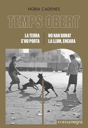 LA TERRA S'HO PORTA / NO HAN DONAT LA LLUM, ENCARA TEMPS OBERT XII-XIII | 9788418857775 | CADENES, NURIA | Galatea Llibres | Librería online de Reus, Tarragona | Comprar libros en catalán y castellano online