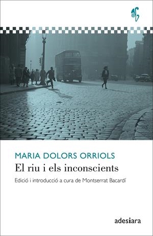 EL RIU I ELS INCONSCIENTS | 9788416948857 | ORRIOLS, MARIA DOLORS | Galatea Llibres | Librería online de Reus, Tarragona | Comprar libros en catalán y castellano online