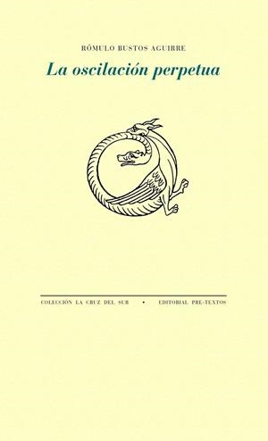 LA OSCILACION PERPETUA | 9788418935688 | BUSTOS AGUIRRE, RÓMULO | Galatea Llibres | Librería online de Reus, Tarragona | Comprar libros en catalán y castellano online