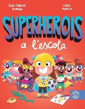 SUPERHEROIS A LESCOLA | 9788418687440 | ROMÁN, JOSÉ CARLOS/ MARTÍN, LEIRE | Galatea Llibres | Librería online de Reus, Tarragona | Comprar libros en catalán y castellano online