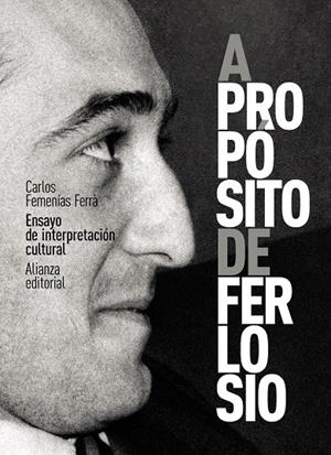 A PROPÓSITO DE FERLOSIO | 9788413629377 | FEMENÍAS FERRÀ, CARLOS | Galatea Llibres | Librería online de Reus, Tarragona | Comprar libros en catalán y castellano online