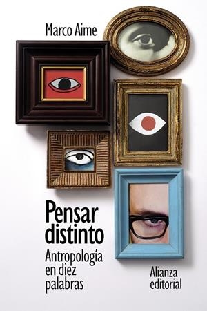 PENSAR DISTINTO ANTROPOLOGÍA EN DIEZ PALABRAS | 9788413629186 | AIME, MARCO | Galatea Llibres | Librería online de Reus, Tarragona | Comprar libros en catalán y castellano online