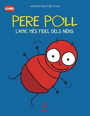 PERE POLL L'AMIC MES FIDEL DELS NENS | 9788466153676 | DELATTRE-JOSSE, MATHILDE | Galatea Llibres | Llibreria online de Reus, Tarragona | Comprar llibres en català i castellà online
