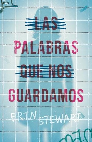 LAS PALABRAS QUE NOS GUARDAMOS | 9788411206532 | STEWART, ERIN | Galatea Llibres | Librería online de Reus, Tarragona | Comprar libros en catalán y castellano online