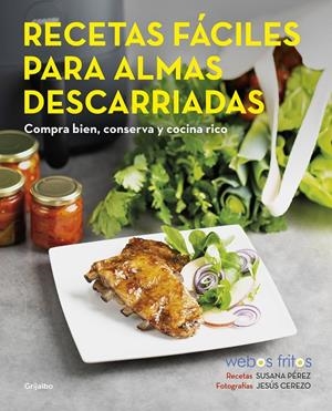 RECETAS FÁCILES PARA ALMAS DESCARRIADAS (WEBOS FRITOS) | 9788418055102 | PÉREZ, SUSANA/CEREZO, JESÚS | Galatea Llibres | Librería online de Reus, Tarragona | Comprar libros en catalán y castellano online